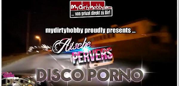  aische pervers disco porno hardcore version